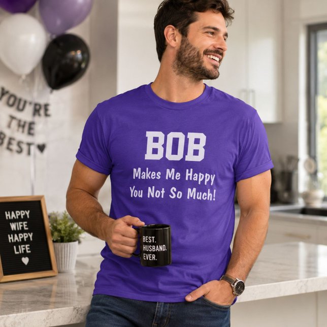 Personalized Bob Makes Me Happy Funny Name Shirt (Creator Uploaded)