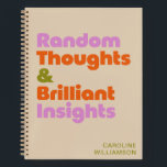 Personalized Bold Creative Thoughts Funny Quote Notebook<br><div class="desc">Unleash your creativity with this personalized notebook, featuring bold, retro-inspired typography that declares "Random Thoughts & Brilliant Insights." Designed with a neutral beige background and vibrant accents of purple, orange, and green, this notebook is as stylish as it is functional. Whether you're jotting down ideas, writing your next big project,...</div>