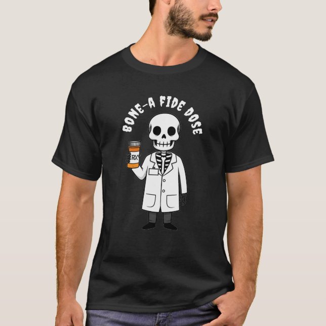 Personalized Bone-a-Fide Dose Skeleton T-Shirt (Front)