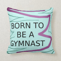 Personalized BORN TO BE A GYMNAST Throw Pillow