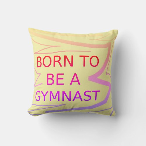 Personalized BORN TO BE A GYMNAST Throw Pillow