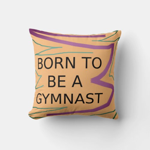 Personalized BORN TO BE A GYMNAST Throw Pillow