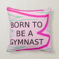 Personalized BORN TO BE A GYMNAST Throw Pillow