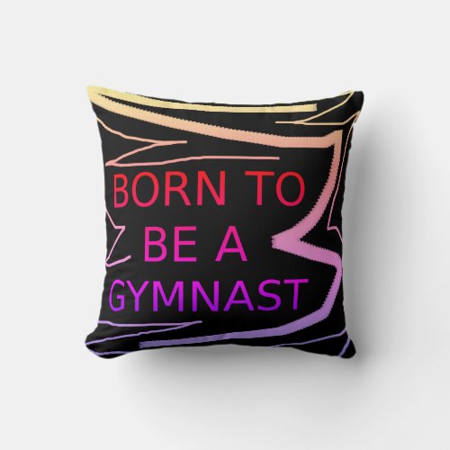 Personalized BORN TO BE A GYMNAST Throw Pillow