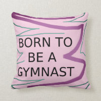 Personalized BORN TO BE A GYMNAST Throw Pillow