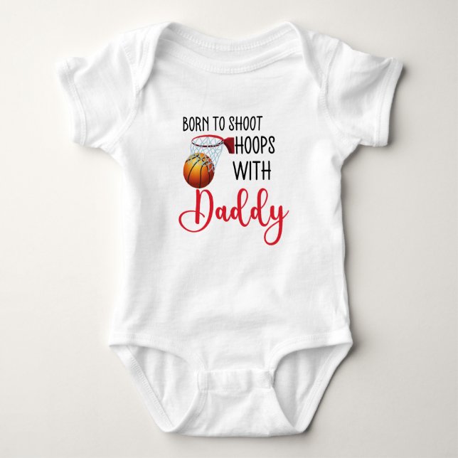 Personalized Born to shoot hoops with Daddy  Baby Bodysuit (Front)