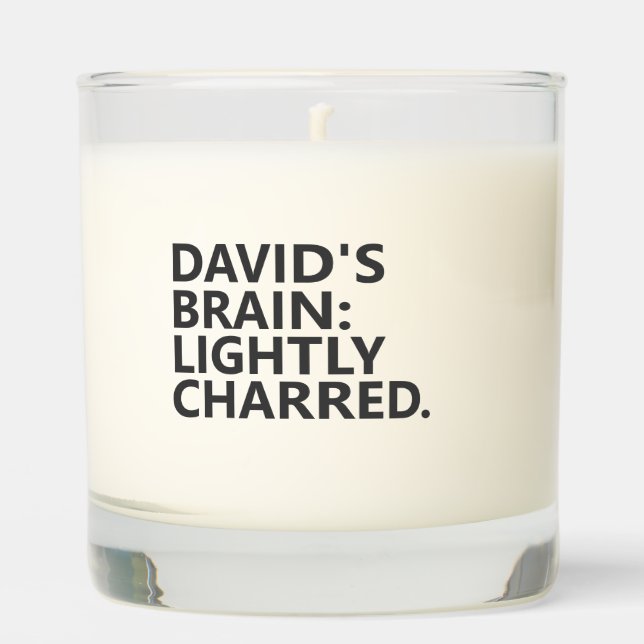 Personalized “BRAIN: LIGHTLY CHARRED.” Scented Candle (Front)