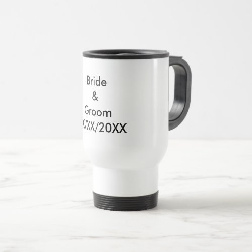 Personalized Bride and Groom with Date Travel Mug