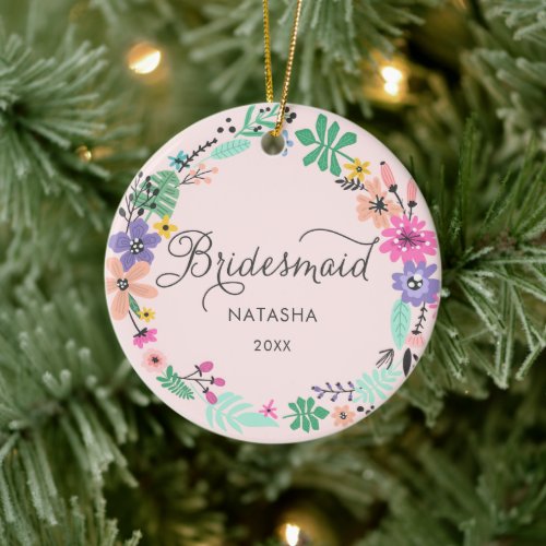 Personalized Bridesmaid Pink Pretty Floral Wreath Ceramic Ornament