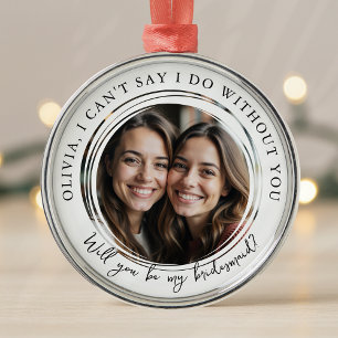 Personalized Bridesmaid Proposal Photo Metal Ornament