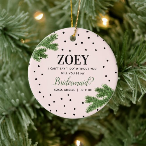 Personalized Bridesmaid Proposal Pink with Dots Ceramic Ornament