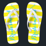Personalized Bridesmaid Turquoise Yellow Any Color Flip Flops<br><div class="desc">Primrose Yellow Elegance and White Stripes with Turquoise Aqua Blue Font - Change Yellow and Teal Font to Any Color by clicking customize/edit. And say anything you want.  Make these one of a kind flip flops that have YOUR message on them.  Be the talk of the beach!</div>