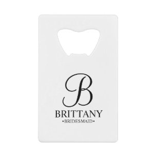 Personalized Bridesmaid's Name and Monogram Credit Card Bottle Opener
