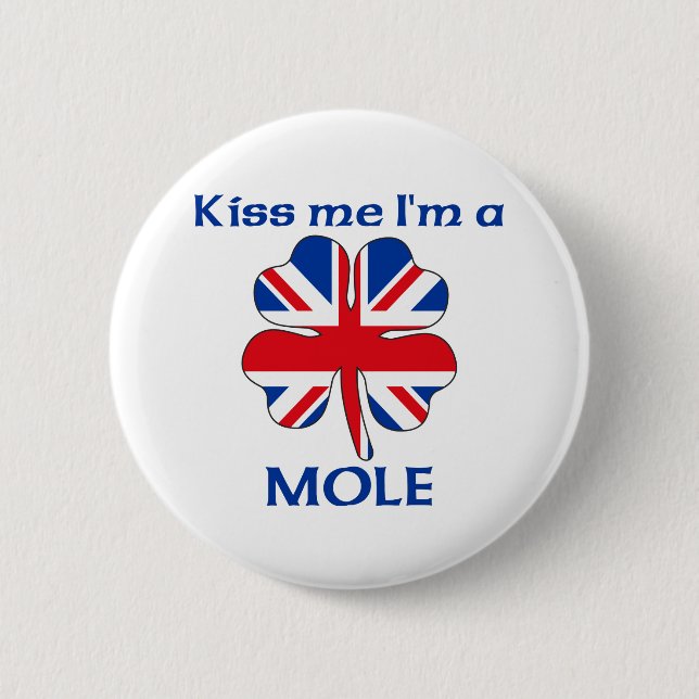 Personalized British Kiss Me I'm Mole Pinback Button (Front)