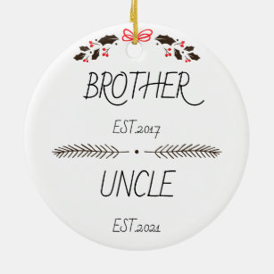 Personalized Brother to Uncle Est Custom Year Ceramic Ornament