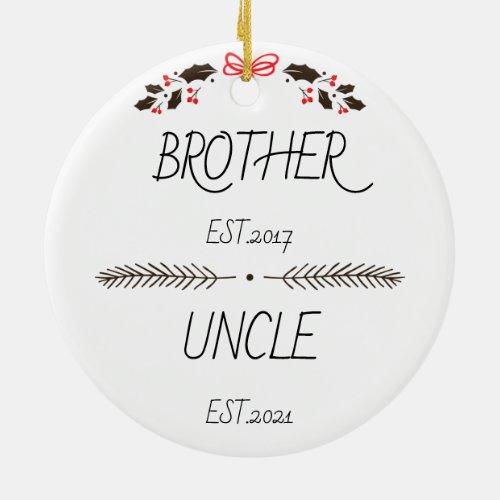 Personalized Brother to Uncle Est Custom Year Ceramic Ornament
