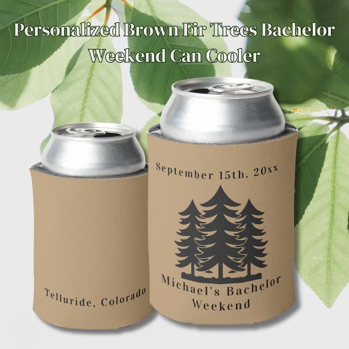 Personalized Brown Fir Trees Bachelor Weekend  Can Cooler
