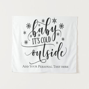 Personalized Calligraphy Baby Its Cold Outside Tapestry