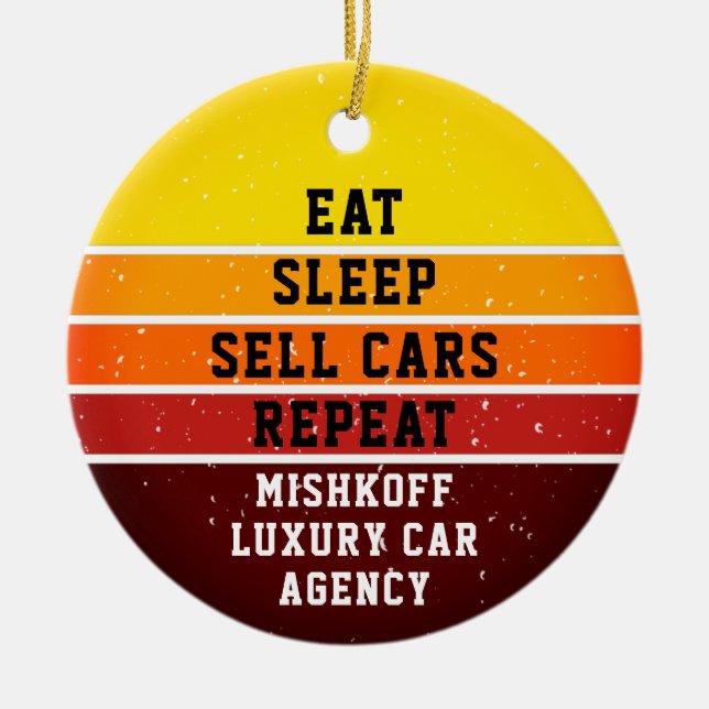 Personalized Car Auto Sales  Eat Sleep Repeat Ceramic Ornament (Front)