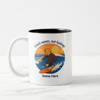 Personalized Catch Waves Not Feelings Surf Two-Tone Coffee Mug