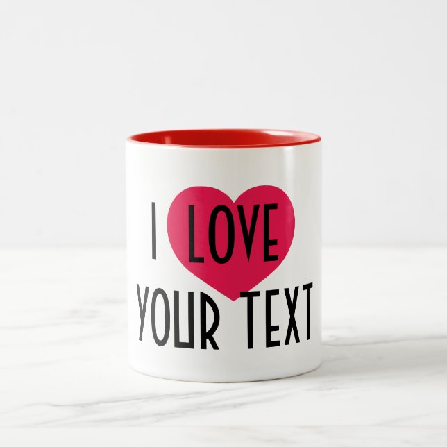 Personalized ceramic mug Gift, i heart custom text (Center)