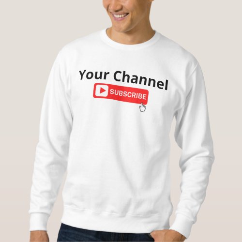 Personalized Channel Subscribe  Sweatshirt