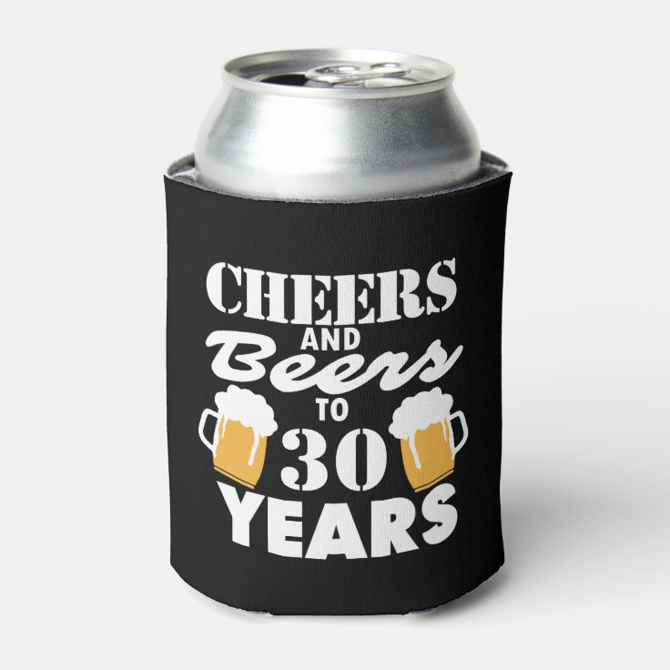 Personalized Cheers and Beers to 30 Years Can Cooler | Zazzle