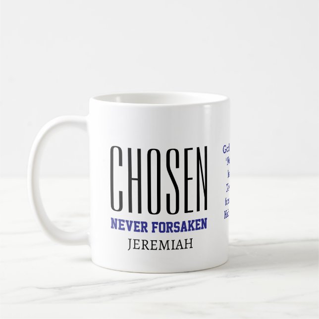 Personalized CHOSEN NEVER FORSAKEN Christian  Coffee Mug (Left)
