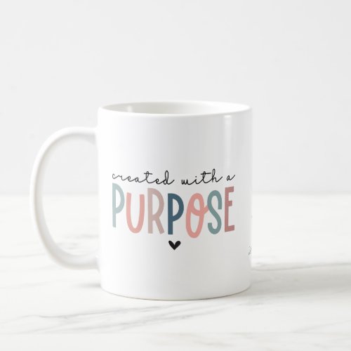 Personalized Christian Created With A Purpose Coffee Mug