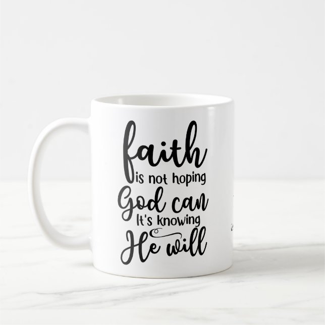 Personalized Christian Faith Knowing God Will Coffee Mug (Left)