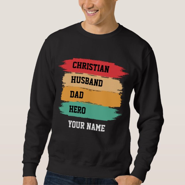 Personalized CHRISTIAN HUSBAND DAD HERO Sweatshirt (Front)