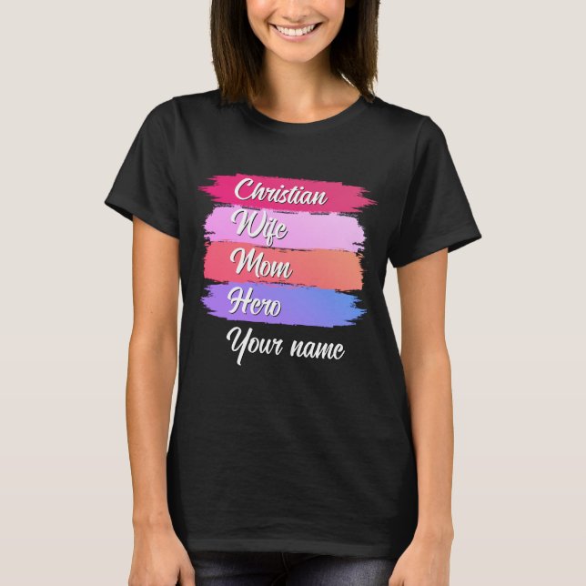 Personalized CHRISTIAN WIFE MOM HERO T-Shirt (Front)