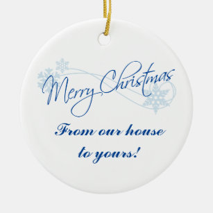 https://rlv.zcache.com/personalized_christmas_from_our_house_to_yours_ceramic_ornament-rb30c6c7bfd9c4494987c34b755f2e529_x7s2y_8byvr_307.jpg