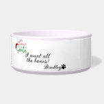 Personalized Christmas Gift Custom Pet Name Food Bowl<br><div class="desc">Personalized Christmas Gift Custom Pet Name Food Bowl. Funny Christmas Gift Dear santa food bowl for your dog, cat or other pet. Displayed is Dear Santa I want all the bones. Not the song lyrics , I am sure. LOL funny. You can customize with name, dear santa quote , add...</div>