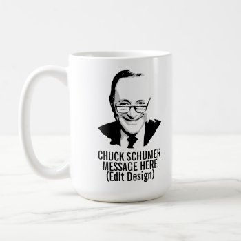 Personalized Chuck Schumer Coffee Mug by Politicaltshirts at Zazzle