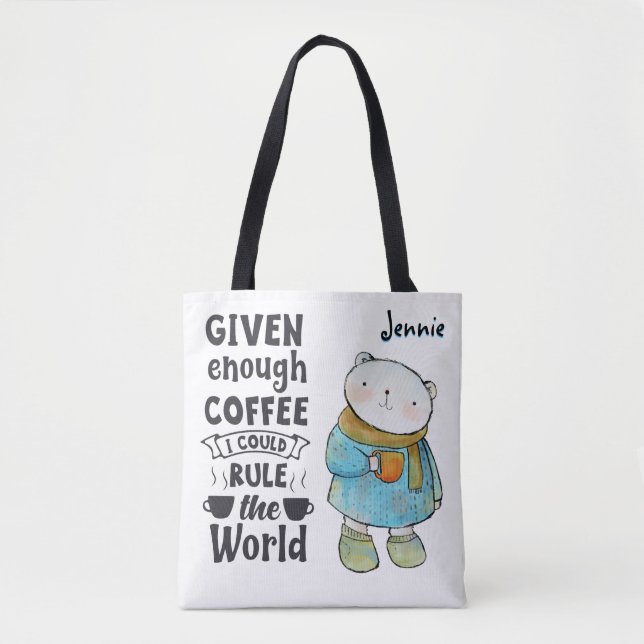 Personalized Coffee Bear Rules The World Tote Bag (Front)