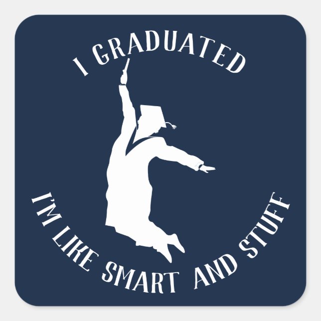 Personalized College Graduate Gag Graduation 2025 Square Sticker (Front)
