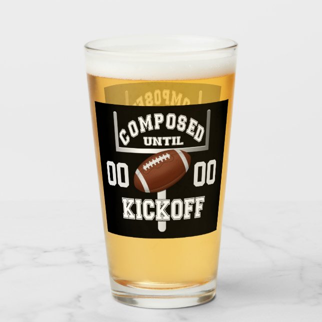 Personalized Composed Until Kickoff Football Humor Glass (Front Filled)