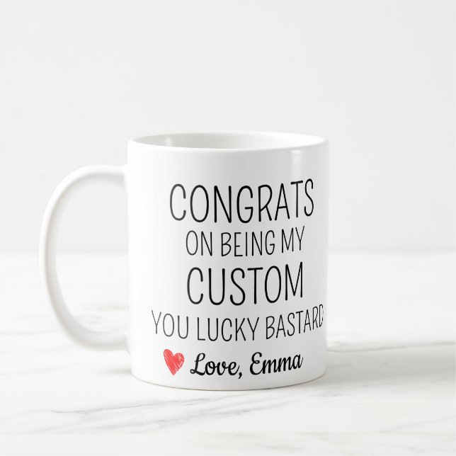Personalized Congrats on being my Coffee Mug (Left)