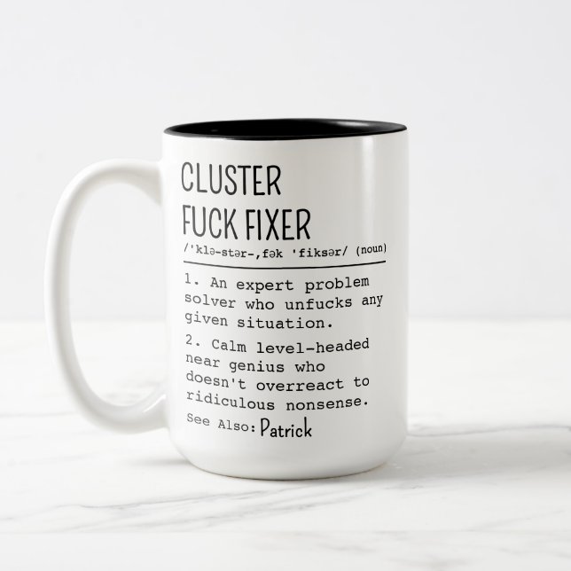Personalized Coworker Gift, Cluster F*ck Fixer  Two-Tone Coffee Mug (Left)