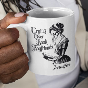 Personalized Crying Over Book Boyfriends Bookworms Coffee Mug