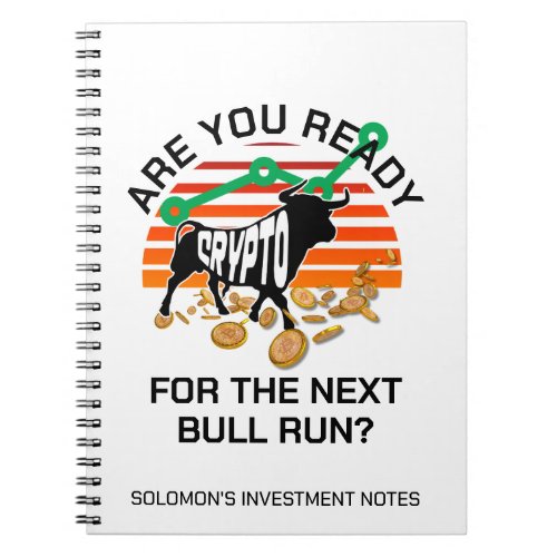 Personalized CRYPTO BULL RUN Are You Ready Bitcoin Notebook