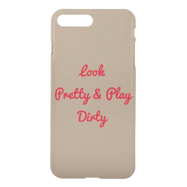 Personalized Custom Look Pretty Play Dirty Uncommon iPhone Case (Back)