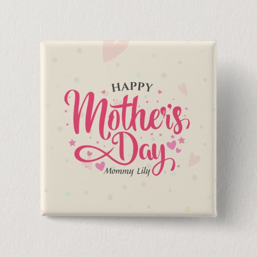 Personalized Custom Mothers Day  Pin Button