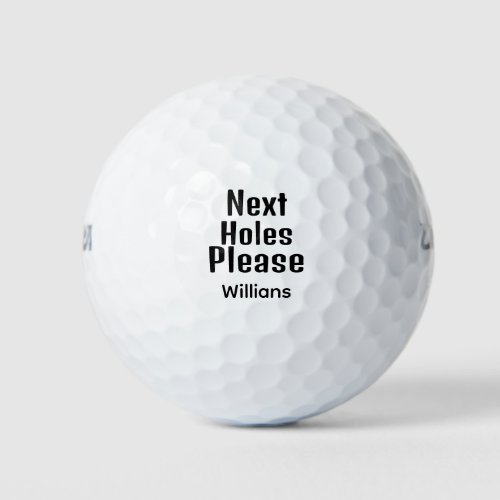 Personalized custom next holes please  golf balls