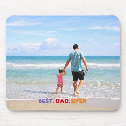 Personalized Custom Photo Best Dad Ever Mouse Pad