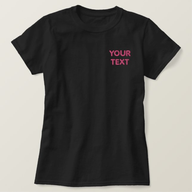 Personalized Custom Text Name Embroidered T-Shirt (Design Front)