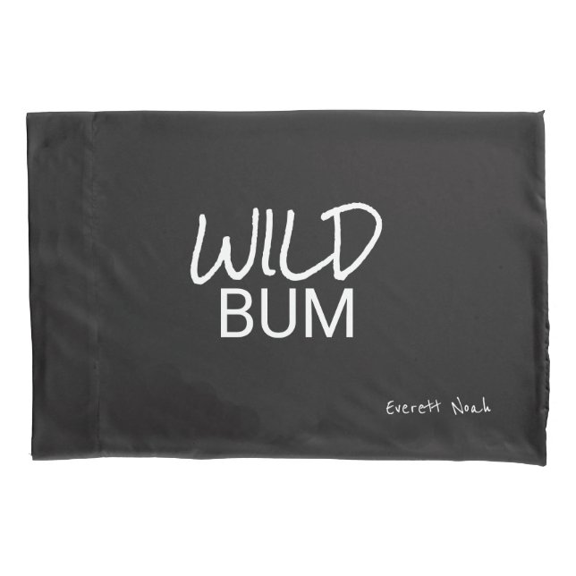 Personalized/Custom Wild Bum Pillowcase (Front)