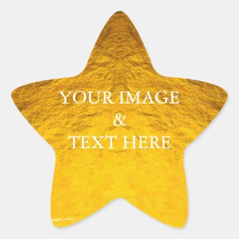 Personalized Custom Your Own Photo & Text Gold Star Sticker by sunbuds at Zazzle