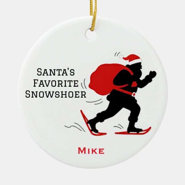 Personalized Cute Santa's Favorite Snowshoer Ceramic Ornament (Front)